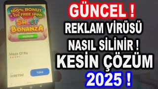 REKLAM VİRÜSÜ NASIL SİLİNİR  TÜM TELEFONLAR  KENDİ KENDİNE REKLAM ÇIKIYOR GÜNCEL 2025 [upl. by Rosabel83]