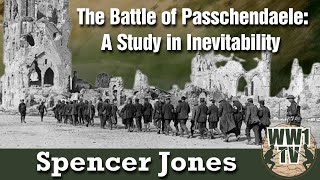 The Battle of Passchendaele A Study in Inevitability [upl. by Humphrey326]