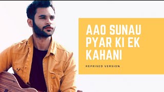 Aao Sunau Pyar Ki Ek Kahani  Reprised Cover  Himanshu Sharma  Romantic Songs [upl. by Hsirrehc888]