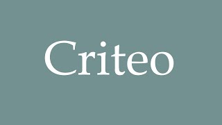 How to Pronounce Criteo Correctly in French [upl. by Enytsirhc]