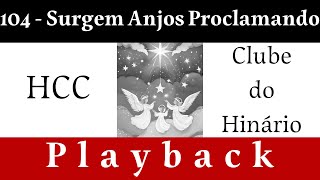 104  Surgem Anjos Proclamando  HCC  Playback legendado [upl. by Nesnej]