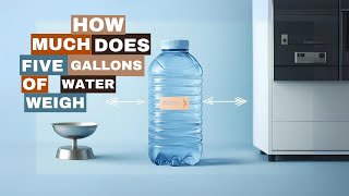 How Much Does 5 Gallons of Water Weigh [upl. by Dearr]