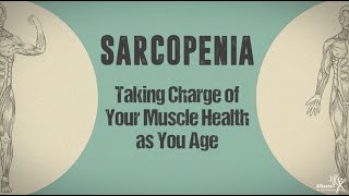 Sarcopenia Taking Charge of Your Muscle Health As You Age [upl. by Atisor]