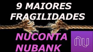 NUCONTA NUBANK e suas MAIORES FRAGILIDADES 2021 [upl. by Dolphin860]