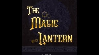 Magic Lantern Chapter 6  Back to the Magic Lantern [upl. by Paryavi324]