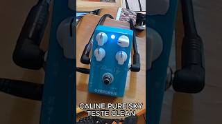 CALINE PURE SKY  TESTE CLEAN caline puresky pedal pedaisdeguitarra pedais [upl. by Lord]