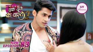 Shravan और Suman ने बनाया एक दूसरे के नाम का Tattoo  Ek Duje Ke Vaaste 2  Ep 83  Full Episode [upl. by Kinsman]