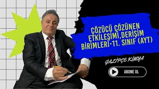 Çözücü çözünen etkileşimi Derişim Birimleri11 Sınıf KİMYA AYT [upl. by Arlen]