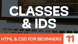 HTML amp CSS for Beginners Part 11 Classes amp IDs [upl. by Ynabe]