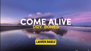 Come alive Dry bones lyrics  Lauren Daigle [upl. by Auka]