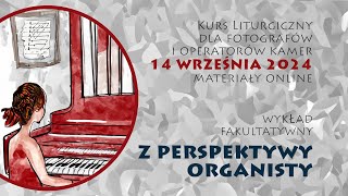 Kurs liturgiczny 14 września 2024  Z perspektywy organisty [upl. by Dennison]