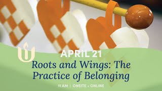 Roots and Wings The Practice of Belonging led by Rev Israel Buffardi [upl. by Pendergast]