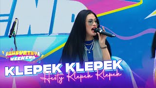 Hesty Klepek Klepek  Klepek Klepek  DAHSYATNYA WEEKEND [upl. by Zsazsa]