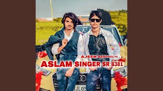 Aslam Singer SR 8381 [upl. by Husain631]