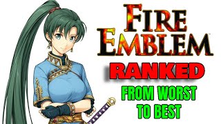 Fire Emblem RANKED From Worst to Best [upl. by Noxin]