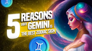 5 Reasons Why Gemini is the Best Zodiac Sign [upl. by Eseret724]