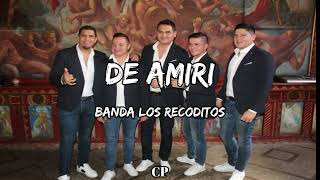 Banda Los Recoditos  DE AMIRI LETRAS [upl. by Airamesor]