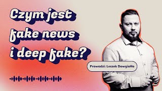 Odcinek 9  Czym jest fake news i deep fake [upl. by Heigl904]