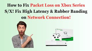 How to Fix Packet Loss on Xbox Series SX Fix High Latency amp Rubber Banding on Network Connection [upl. by Munmro]