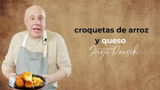 CROQUETAS CON ARROZ Y QUESO  JORGE RAUSCH [upl. by Ljoka]