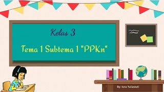 Kelas 3 Tema 1 Subtema 1 quot PPKnquot [upl. by Lyreb618]