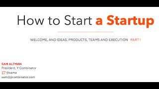 Lecture 1  How to Start a Startup Sam Altman Dustin Moskovitz [upl. by Esiled]