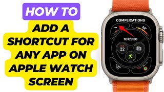 How to add a shortcut for any app on apple watch screen [upl. by Caswell739]