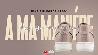 A Ma Maniére x Nike Air Force 1 Low quotWHILE YOU WERE SLEEPINGquot  2024 Details  Release Info [upl. by Naivat]