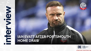 IAN EVATT  Manager after Portsmouth home draw [upl. by Marcella599]