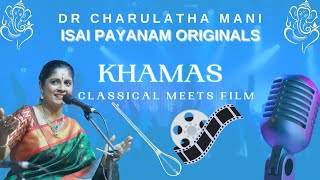 Isai Payanam Originals KHAMAS Ragam [upl. by Stelmach619]