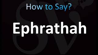 How to Pronounce Ephrathah BIBLE [upl. by Atila560]