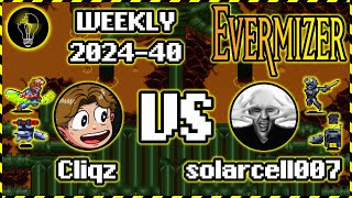 Evermizer Commentary  Weekly 202440  Cliqz vs solarcell007 [upl. by Reid]