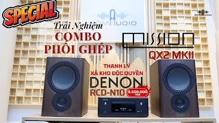 Lừng Lẫy 1 Thời Siêu Phẩm Amply DENON RCDN10😍 Phối Ghép Cùng MISSION QX2 MKII [upl. by Kippy]