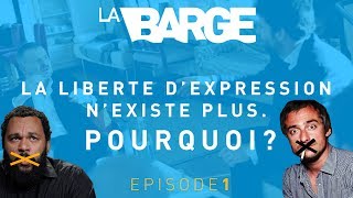 La Barge  La Liberté dExpression nExiste Plus Pourquoi EP 14 [upl. by Jemmy893]