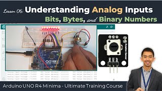 Arduino UNO R4 Lesson 06 How to Read Analog Sensors Potentiometer  Bits Bytes amp Binary Numbers [upl. by Eecal]