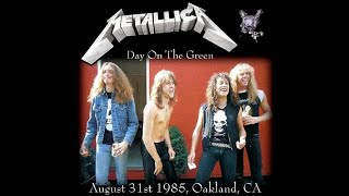 Metallica  1985  Day on the Green Oakland CA 310885 [upl. by Rita]