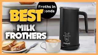 10 Best Milk Frothers 2023 [upl. by Yeslek730]