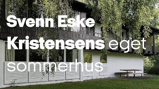 Esken  Svenn Eske Kristensens eget sommerhus [upl. by Akkinahs]