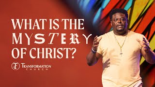 What Is the Mystery of Christ  Pastor Derwin L Gray  Transformation Church [upl. by Ryann]