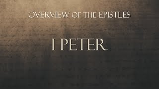 Overview of the Epistles Class 36 I Peter 1 [upl. by Argyle]