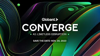 Globant Converge  AI Limitless Disruption [upl. by Sualocin392]