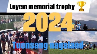 32nd Loyem memorial trophy 🏆 2024 Tuensang nagaland [upl. by Roma]