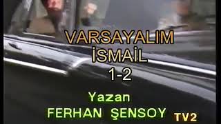 Varsayalım İsmail 12 bölüm 1986 ferhansensoy varsayalimismail [upl. by Nomyad398]