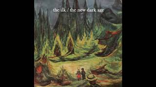 The Ilk  The New Dark Age Full Album [upl. by Angeli773]