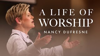 A Life Of Worship  Nancy Dufresne  Tuesday AM  Campmeeting 2023  Murrieta CA [upl. by Fredel703]