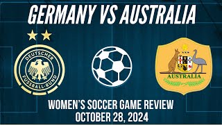 Germany vs Australia Women’s Soccer Game Review October 28 2024 [upl. by Glynas]