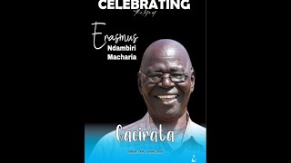 CELEBRATING THE LIFE OF ERASMUS NDAMBIRI MACHARIA [upl. by Ayotol]