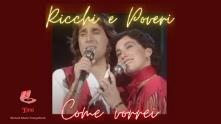 Ricchi e Poveri  Come vorrei Lyrics [upl. by Morganstein]