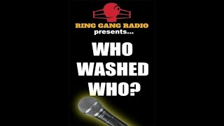 Who Washed Who Part 4 Ring Gang back at it [upl. by Julianne]