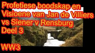 PROFETIESE BOODSKAP EN VISIOENE VAN JAN DE VILLIERS EN SIENER VAN RENSBURG DEEL 3 [upl. by Murage]